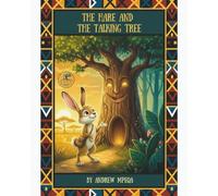 The Hare and The Talking Tree: A Tale of Ubuntu (The 'Mutla Tales)