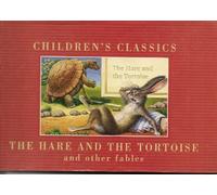 The Hare and the Tortoise: And Other Fables (Children's Classics S.)