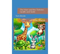 The Hare and the Tortoise, Giraffe and Sloth: The Race