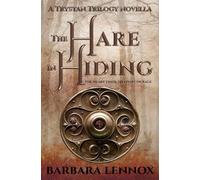 The Hare in Hiding: A Trystan Trilogy Novella, part of the epic retelling of the Tristan and Isolde legend, set in Dark Age Scotland (The Trystan Trilogy)