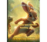 The Hare Who Won Without Running: A Fable for Kids on Emotional Control, Resilience, and Inner Strength.
