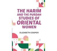 The Harim and the Purdah: Studies of Oriental Women