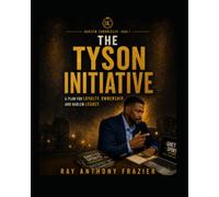THE HARLEM CHRONICLES The Tyson Initiative: THE JUNIOR YEAR