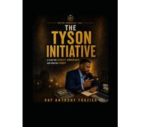 THE HARLEM CHRONICLES The Tyson Initiative: THE JUNIOR YEAR