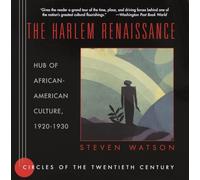 The Harlem Renaissance: Hub of African-American Culture, 1920-1930 (Circles of the Twentieth Century Series)