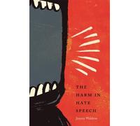 The Harm in Hate Speech: 10 (Oliver Wendell Holmes Lectures)