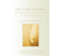The Harm Paradox: Tort Law and the Unwanted Child in an Era of Choice (Biomedical Law and Ethics Library)
