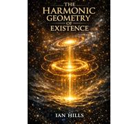 The Harmonic Geometry of Existence (The Operator Series)