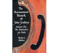 The Harmonious Musick of John Jenkins I: The Fantasias for Viols: Fantasias for Viols Vol 1