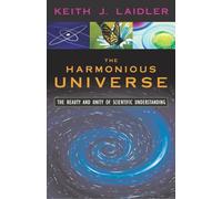 The Harmonious Universe: The Beauty and Unity of Scientific Understanding