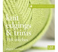 The Harmony Guides: Knit Edgings & Trims: 150 Stitches