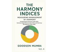 THE HARMONY INDICES: MEASURING MANAGEMENT BY HARMONY