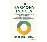 THE HARMONY INDICES: MEASURING MANAGEMENT BY HARMONY: 4