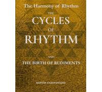 The Harmony of Rhythm: The Cycles of Rhythm and The Birth of Rudiments