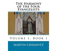 The Harmony of the Four Evangelists, volume 1
