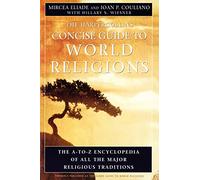 The HarperCollins Concise Guide to World Religions: The A-To-Z Encyclopedia of All the Major Religious Traditions