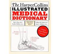 The Harpercollins Illustrated Medical Dictionary: The Complete Home Medical Dictionary