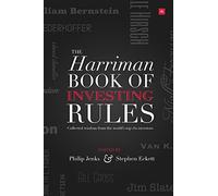 The Harriman Book Of Investing Rules: Collected wisdom from the world's top 150 investors (Harriman Rules)