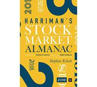 The Harriman Stock Market Almanac 2018: A handbook of seasonality analysis and studies of market anomalies to give investors an edge throughout the year
