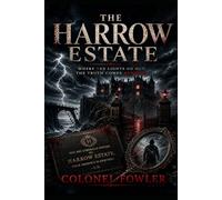 The Harrow Estate: Where the Lights Go Out, the Truth Comes Hunting