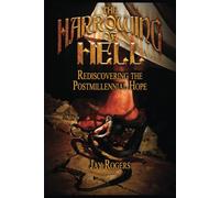 The Harrowing of Hell: Rediscovering the Postmillennial Hope
