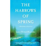 The Harrows of Spring: A World Made by Hand Novel