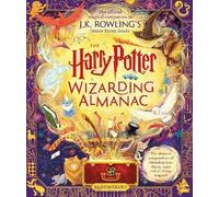 The Harry Potter Wizarding Almanac: The official magical companion to J.K. Rowling’s Harry Potter books