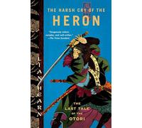 The Harsh Cry of the Heron: The Last Tale of the Otori: 4 (Tales of the Otori)