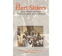 The Hart Sisters: Early African Caribbean Writers, Evangelicals, and Radicals