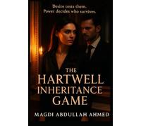 The Hartwell Inheritance Game: One house. Eight weeks. Seven rivals. Desire tests them-power decides who survives.