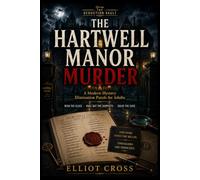The Hartwell Manor Murder: A Murder-Mystery Elimination Puzzle for Adults - Read the Clues, Rule Out the Suspects, Solve the Case (The Deduction Vault)