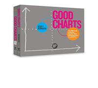 The Harvard Business Review Good Charts Collection: Tips, Tools, and Exercises for Creating Powerful Data Visualizations