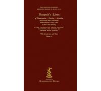 The Harvard Classics: Volume 12 - Plutarch's Lives (Rogershaven Facsimile Editio