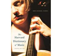 The Harvard Dictionary of Music (Harvard University Press Reference Library): Fourth Edition