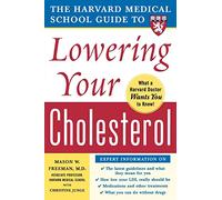 The Harvard Medical School Guide to Lowering Your Cholesterol (Harvard Medical School Guides)