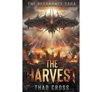The Harvest: A Post-Apocalyptic Alien Invasion Thriller (The Resonance Saga)