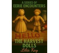 The Harvest Dolls (A Series of Eerie Encounters)