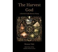 The Harvest God: A British Folk Horror Story (The Hidden Wheel)