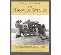 The Harvest Gypsies: On the Road to "the Grapes of Wrath"