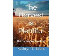 The Harvest is Plentiful: But the Laborers are Few (Miracles and Missions)