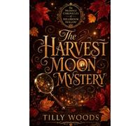 The Harvest Moon Mystery: Cozy Small Town Paranormal Mystery (The Prudence Chronicles of MillBrook Hollow)