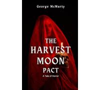 The Harvest Moon Pact: A Tale of Small-Town Horror (Tales of Small-Town Horror)