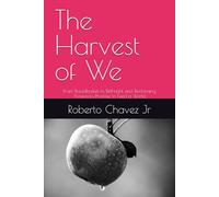 The Harvest of We: From Breadbasket to Birthright and Reclaiming America's Promise to Feed a World