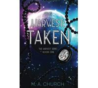 The Harvest: Taken (The Harvest Series)