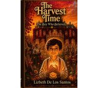 The Harvest Time "A Boy Who Believed