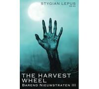 The Harvest Wheel (The Stygian Lepus Supplementals)