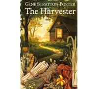 The Harvester: A Tale of Love, Healing, and the Wilderness That Binds Two Hearts