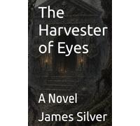 The Harvester of Eyes: A Novel