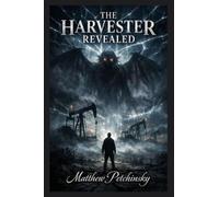 The Harvester Revealed