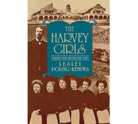 The Harvey Girls: Women Who Opened the West